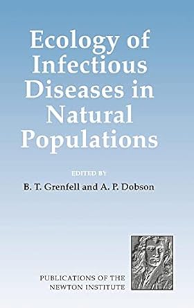 ecology of infectious diseases in natural populations 1st edition b t grenfell ,a p dobson 0521465028,