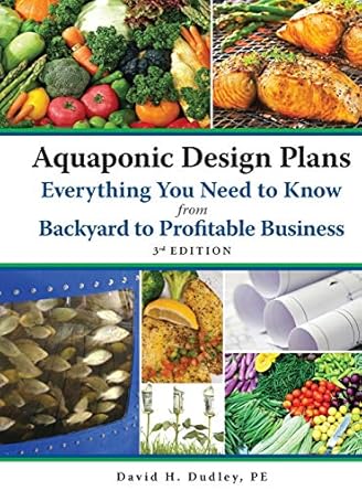 aquaponic design plans everything you need to know from backyard to profitable business 1st edition pe david