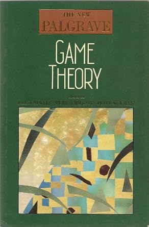 game theory 1st edition john eatwell ,murray milgate ,pater newman 0393027333, 978-0393027334