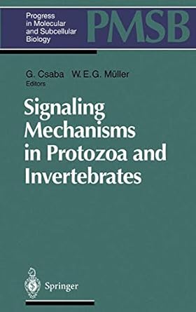 signaling mechanisms in protozoa and invertebrates 1st edition g csaba ,w e g muller 3642801080,