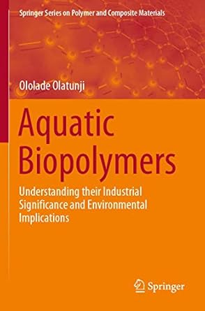 aquatic biopolymers understanding their industrial significance and environmental implications 1st edition