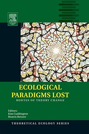 ecological paradigms lost routes of theory change 1st edition beatrix beisner ,kim cuddington 0120884593,