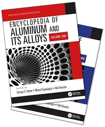 encyclopedia of aluminum and its alloys two volume set 1st edition george e totten ,murat tiryakioglu ,olaf