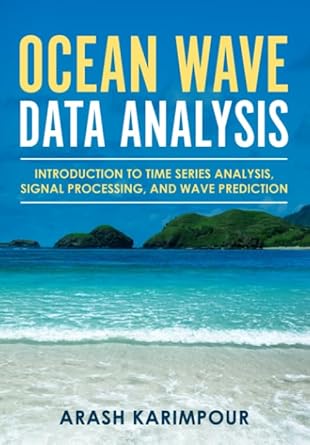 ocean wave data analysis introduction to time series analysis signal processing and wave prediction 1st