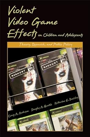 violent video game effects on children and adolescents theory research and public policy 1st edition craig a