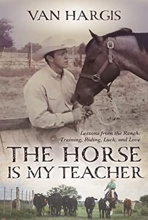 the horse is my teacher 1st edition van hargis 1646011813, 978-1646011810