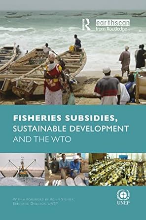 fisheries subsidies sustainable development and the wto 1st edition anja von moltke 113897434x, 978-1138974340