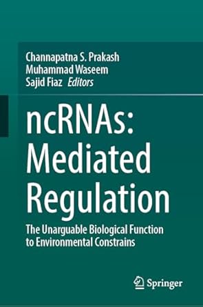 ncrnas mediated regulation the unarguable biological function to environmental constrains 1st edition