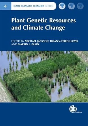 plant genetic resources and climate change 1st edition michael jackson ,brian v ford lloyd ,martin l parry