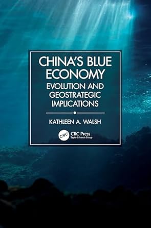 chinas blue economy 1st edition kathleen a walsh 1032499354, 978-1032499352