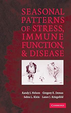 seasonal patterns of stress immune function and disease 1st edition randy j nelson ,gregory e demas ,sabra l