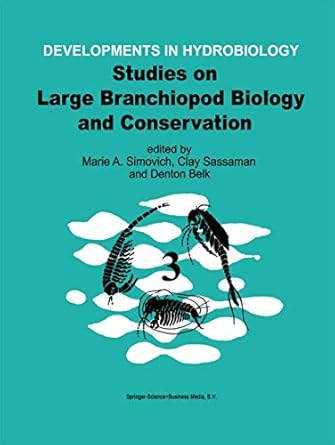 studies on large branchiopod biology and conservation 1st edition marie a simovich ,clay sassaman ,denton