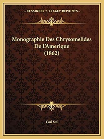 monographie des chrysomelides de lamerique 1st edition carl stal 116764493x, 978-1167644931