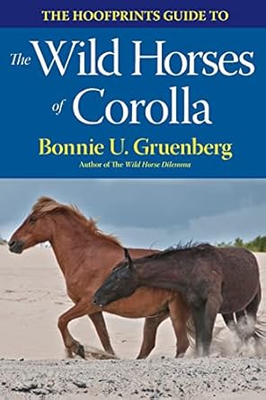 the hoofprints guide to the wild horses of corolla nc 1st edition bonnie u gruenberg 1941700144,