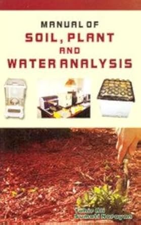 manual soil plant and water analysis 1st edition sumati tahir ali narayan 8170355931, 978-8170355939