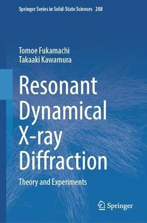 resonant dynamical x ray diffraction theory and experiments 1st edition tomoe fukamachi ,takaaki kawamura
