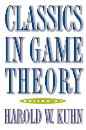 classics in game theory 1st edition harold w kuhn 0691011923, 978-0691011929