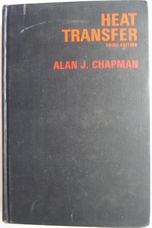 heat transfer 1st edition alan j chapman 0023214503, 978-0023214509