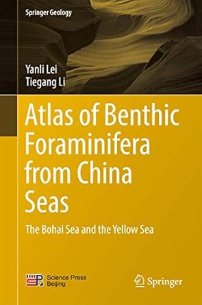 atlas of benthic foraminifera from china seas the bohai sea and the yellow sea 1st edition yanli lei ,tiegang