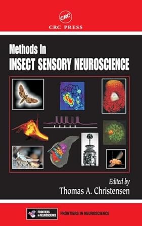 methods in insect sensory neuroscience 1st edition thomas a christensen 0849320240, 978-0849320248