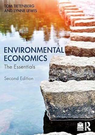 environmental economics 1st edition tom tietenberg ,lynne lewis 1032689021, 978-1032689029