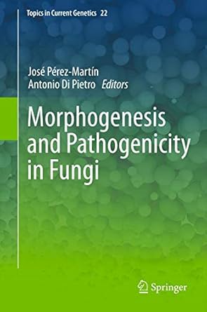 morphogenesis and pathogenicity in fungi 1st edition jose perez martin ,antonio di pietro 3642428347,