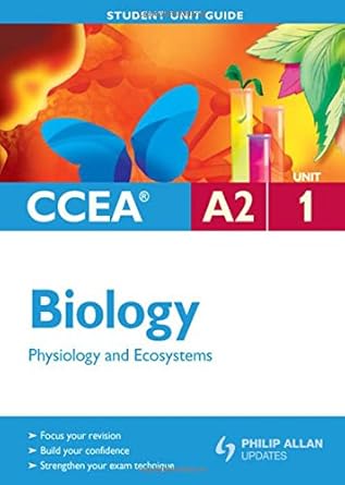 ccea a2 biology unit 1 physiology and ecosystems student unit guide 1st edition john campton 1444112546,