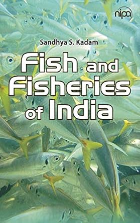 fish and fisheries of india 1st edition sandhya s kadam 9385516833, 978-9385516832