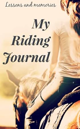 my riding journal recorded memories and lessons 1st edition alex apostol 1731397860, 978-1731397867