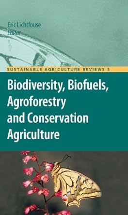 biodiversity biofuels agroforestry and conservation agriculture 1st edition eric lichtfouse 9048195128,