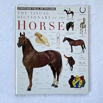 the visual dictionary of the horse 1st edition dk publishing 1564585042, 978-1564585042
