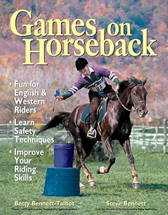 games on horseback 1st edition steven bennett ,betty bennett talbot 1580171346, 978-1580171342