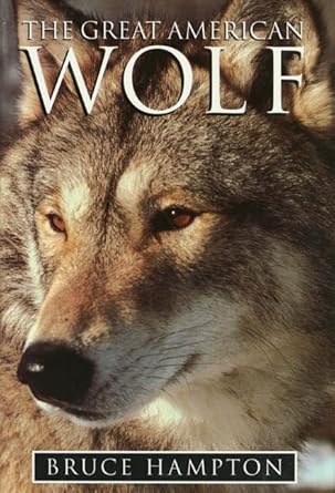 the great american wolf 1st edition bruce hampton 0805037160, 978-0805037166