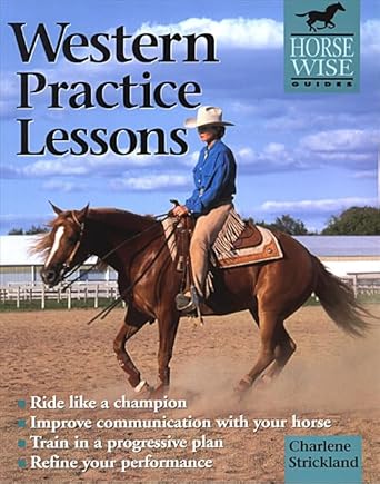 western practice lessons ride like a champion improve communication with your horse train in a progressive