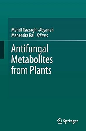 antifungal metabolites from plants 1st edition mehdi razzaghi abyaneh ,mahendra rai 3642380751, 978-3642380754