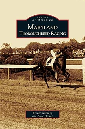 maryland thoroughbred racing 1st edition brooke gunning ,paige horine 1531625096, 978-1531625092
