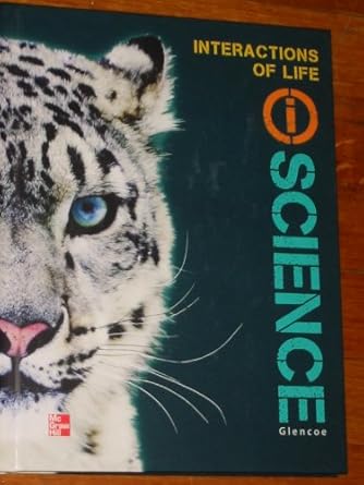 glencoe life iscience module j interactions of life grade 7 1st edition mcgraw hill 0078880181, 978-0078880186