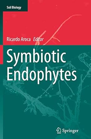 symbiotic endophytes 1st edition ricardo aroca 3662509733, 978-3662509739