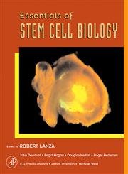 essentials of stem cell biology 1st edition robert lanza ,john gearhart ,brigid hogan ,douglas melton ,roger