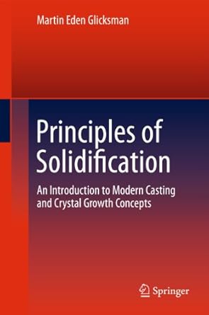 principles of solidification an introduction to modern casting and crystal growth concepts 1st edition martin