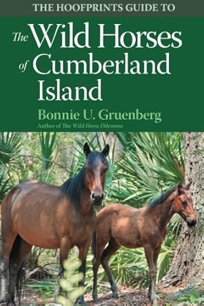 the hoofprints guide to the wild horses of cumberland island 1st edition bonnie u gruenberg 1941700179,