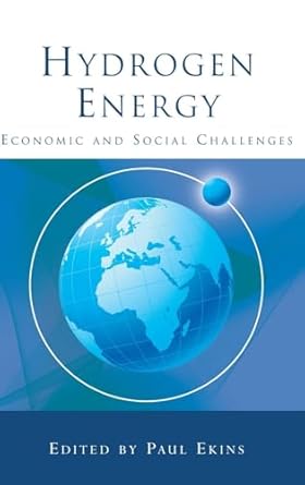 hydrogen energy economic and social challenges 1st edition paul ekins 1844076806, 978-1844076802