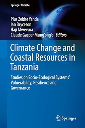 climate change and coastal resources in tanzania studies on socio ecological systems vulnerability resilience