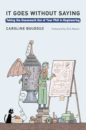 it goes without saying taking the guesswork out of your phd in engineering 1st edition caroline boudoux ,eric