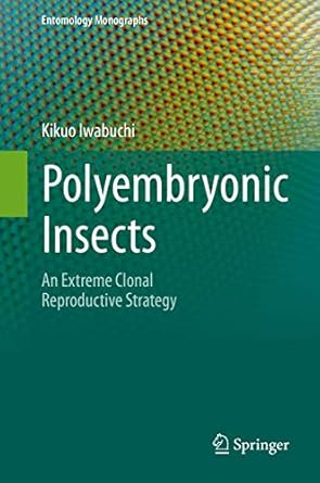 polyembryonic insects an extreme clonal reproductive strategy 1st edition kikuo iwabuchi 9811509573,