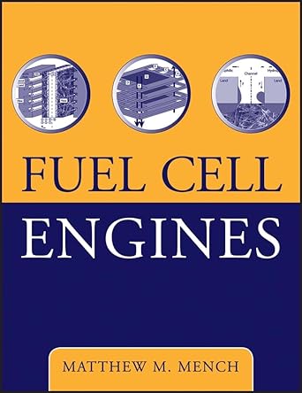 fuel cell engines 1st edition matthew m mench 0471689580, 978-0471689584