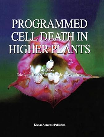 programmed cell death in higher plants 1st edition e lam ,h fukuda ,j greenberg 0792366778, 978-0792366775