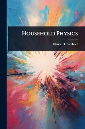 household physics 1st edition claude h brechner 1023701413, 978-1023701419