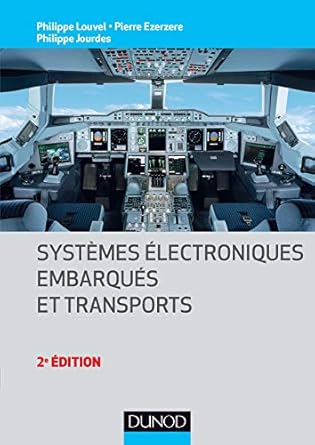 systemes electroniques embarques et transports 2ed 1st edition philippe louvel ,pierre ezerzere ,philippe