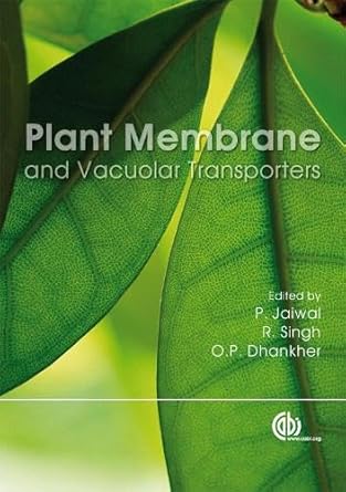 plant membrane and vacuolar transporters 1st edition pawan jaiwal ,rana singh ,om parkash dhankher